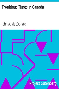 Book cover of "Troublous Times in Canada - A History of the Fenian Raids of 1866 and 1870"