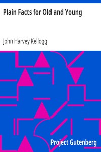 Book cover of "Plain Facts for Old and Young"
