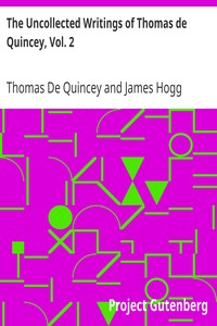 Book cover of "The Uncollected Writings of Thomas de Quincey, Vol. 2 - With a Preface and Annotations by James Hogg"