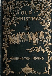 Book cover of "Old Christmas: from the Sketch Book of Washington Irving"