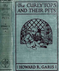Book cover of "The Curlytops and Their Pets; Or, Uncle Toby's Strange Collection"