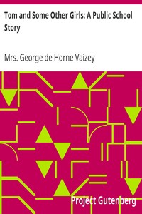 Book cover of "Tom and Some Other Girls: A Public School Story"