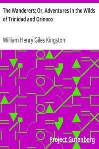 Book cover of "The Wanderers; Or, Adventures in the Wilds of Trinidad and Orinoco"