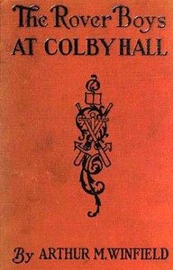 Book cover of "The Rover Boys at Colby Hall; or, The Struggles of the Young Cadets"