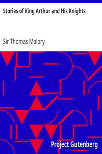 Book cover of "Stories of King Arthur and His Knights - Retold from Malory's "Morte dArthur""