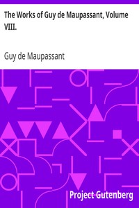 Book cover of "The Works of Guy de Maupassant, Volume VIII."