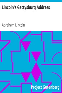 Book cover of "Lincoln's Gettysburg Address - Given November 19, 1863 on the battlefield near Gettysburg, Pennsylvania, USA"
