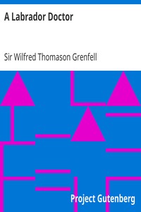 Book cover of "A Labrador Doctor - The Autobiography of Wilfred Thomason Grenfell"