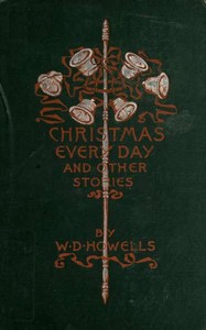 Book cover of "Christmas Every Day and Other Stories"