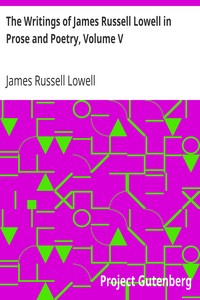 Book cover of "The Writings of James Russell Lowell in Prose and Poetry, Volume V - Political Essays"