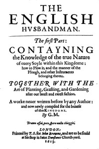 Book cover of "The English Husbandman - The First Part: Contayning the Knowledge of the true Nature of euery Soyle within this Kingdome: how to Plow it; and the manner of the Plough, and other Instruments"