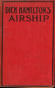 Book cover of "Dick Hamilton's Airship; Or, A Young Millionaire in the Clouds"
