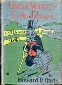 Book cover of "Uncle Wiggily and Old Mother Hubbard - Adventures of the Rabbit Gentleman with the Mother Goose Characters"