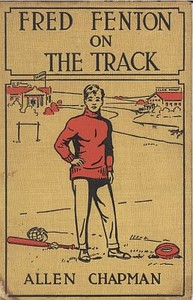Book cover of "Fred Fenton on the Track; Or, The Athletes of Riverport School"
