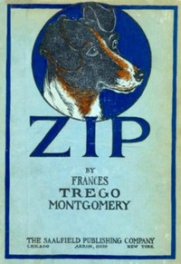 Book cover of "Zip, the Adventures of a Frisky Fox Terrier"