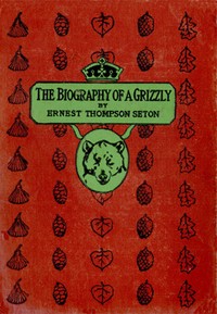 Book cover of "The Biography of a Grizzly"