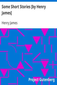 Book cover of "Some Short Stories [by Henry James]"