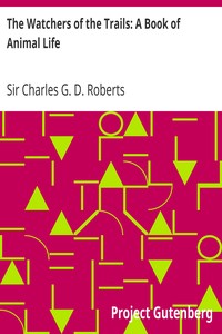 Book cover of "The Watchers of the Trails: A Book of Animal Life"