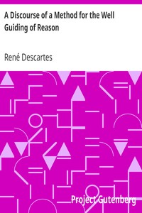 Book cover of "A Discourse of a Method for the Well Guiding of Reason - and the Discovery of Truth in the Sciences"