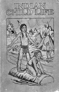Book cover of "Indian Child Life"