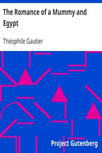 Book cover of "The Romance of a Mummy and Egypt - The Works of Theophile Gautier, Volume 5"