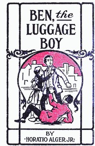 Book cover of "Ben, the Luggage Boy; Or, Among the Wharves"