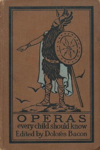 Book cover of "Operas Every Child Should Know - Descriptions of the Text and Music of Some of the Most Famous Masterpieces"