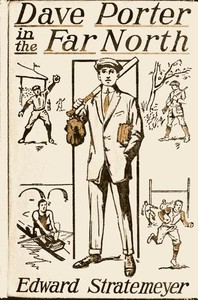 Book cover of "Dave Porter in the Far North; Or, The Pluck of an American Schoolboy"