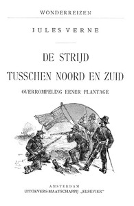 Book cover of "De strijd tusschen Noord en Zuid - Deel 1: Overrompeling eener plantage"