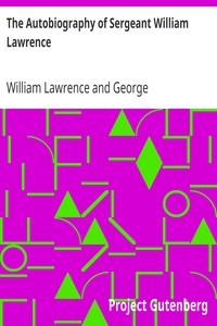 Book cover of "The Autobiography of Sergeant William Lawrence - A Hero of the Peninsular and Waterloo Campaigns"