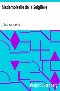 Book cover of "Mademoiselle de la Seiglière - Comédie en quatre actes, en prose"