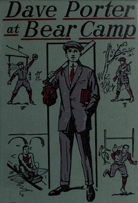 Book cover of "Dave Porter At Bear Camp; Or, The Wild Man of Mirror Lake"