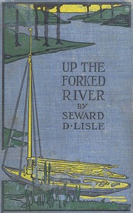 Book cover of "Up the Forked River; Or, Adventures in South America"