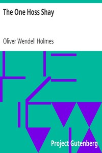 Book cover of "The One Hoss Shay - With its Companion Poems How the Old Horse Won the Bet & - The Broomstick Train"