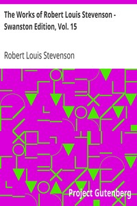 Book cover of "The Works of Robert Louis Stevenson - Swanston Edition, Vol. 15"