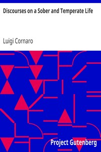 Book cover of "Discourses on a Sober and Temperate Life - Wherein Is Demonstrated, by His Own Example, the Method of Preserving Health to Extreme Old Age"