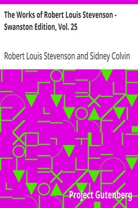 Book cover of "The Works of Robert Louis Stevenson - Swanston Edition, Vol. 25"