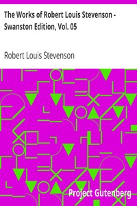 Book cover of "The Works of Robert Louis Stevenson - Swanston Edition, Vol. 05"
