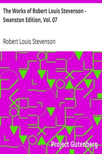 Book cover of "The Works of Robert Louis Stevenson - Swanston Edition, Vol. 07"