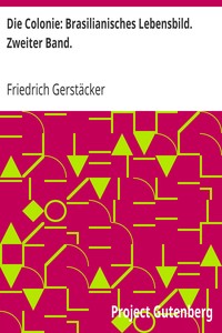 Book cover of "Die Colonie: Brasilianisches Lebensbild. Zweiter Band."