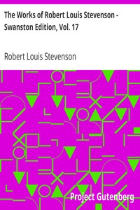 Book cover of "The Works of Robert Louis Stevenson - Swanston Edition, Vol. 17"