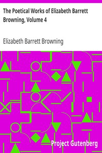 Book cover of "The Poetical Works of Elizabeth Barrett Browning, Volume 4"