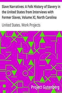 Book cover of "Slave Narratives: A Folk History of Slavery in the United States from Interviews with Former Slaves, Volume XI, North Carolina Narratives, Part 2"