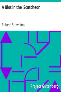 Book cover of "A Blot in the 'Scutcheon"
