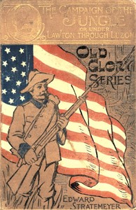 Book cover of "The Campaign of the Jungle; Or, Under Lawton through Luzon"