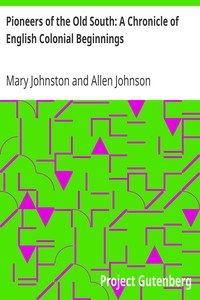 Book cover of "Pioneers of the Old South: A Chronicle of English Colonial Beginnings"