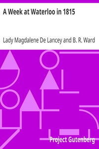 Book cover of "A Week at Waterloo in 1815 - Lady De Lancey's Narrative: Being an Account of How She Nursed Her Husband, Colonel Sir William Howe De Lancey, Quartermaster-General of the Army, Mortally Wounded in the Great Battle"