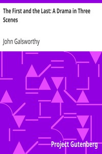 Book cover of "The First and the Last: A Drama in Three Scenes"