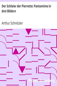 Book cover of "Der Schleier der Pierrette: Pantomime in drei Bildern"