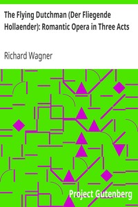 Book cover of "The Flying Dutchman (Der Fliegende Hollaender): Romantic Opera in Three Acts"